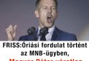FRISS: Óriási fordulat történt az MNB-ügyben, Magyar Péter váratlan bejelentést tett
