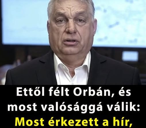 Ettől félt Orbán, és most valósággá válik: Most érkezett a hír, elkezdődött!